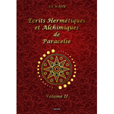 Ecrits alchimiques et hermétiques de Paracelse - Volume II