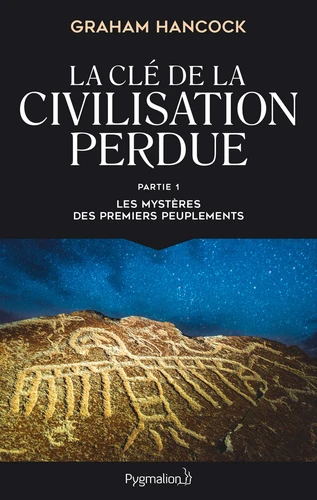 La clé de la civilisation perdue - Partie 1, Les mystères des premiers peuplements - E-book 