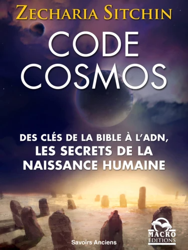 Code Cosmos - Des clés de la Bible à l'ADN, les secrets de la naissance humaine - E-book 