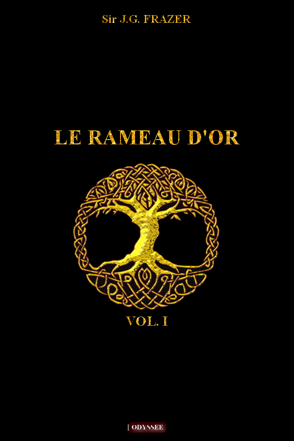 LE RAMEAU D'OR - Volume I