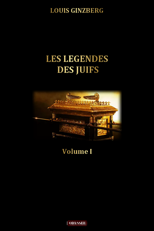  LES LEGENDES DES JUIFS - Volume I